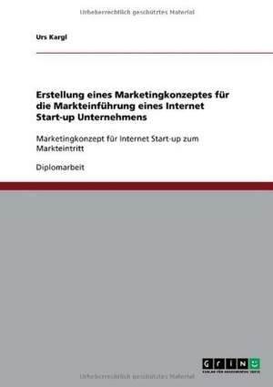 Marketingkonzept für Internet Start-up zum Markteintritt de Urs Kargl