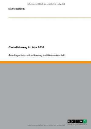 Globalisierung im Jahr 2010 de Markus Woldrich