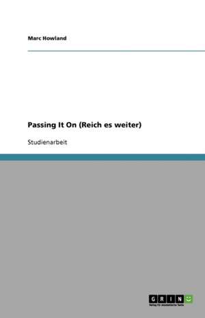 Passing It On (Reich es weiter) de Marc Howland