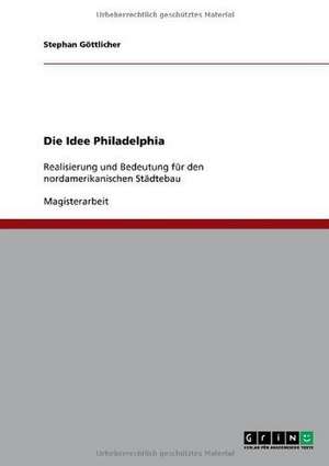 Die Idee Philadelphia de Stephan Göttlicher