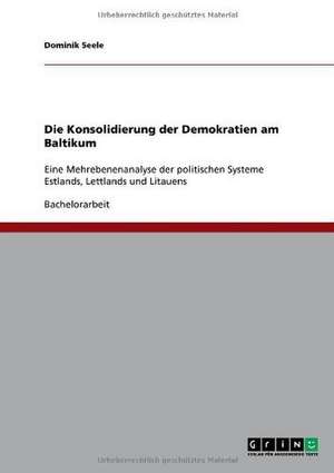 Die Konsolidierung der Demokratien am Baltikum de Dominik Seele