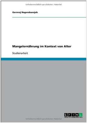 Mangelernährung im Kontext von Alter de Germraj Nagendearajah