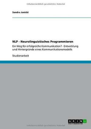 NLP - Neurolinguistisches Programmieren de Sandra Janicki