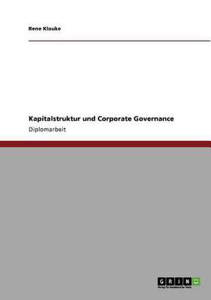 Kapitalstruktur und Corporate Governance de Rene Klauke