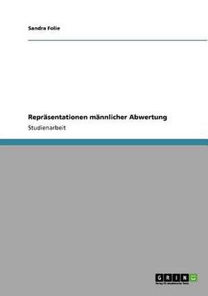 Repräsentationen männlicher Abwertung in Schimpfwörtern de Sandra Folie