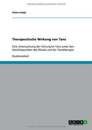 Therapeutische Wirkung von Tanz de Alexa Junge