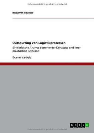 Outsourcing von Logistikprozessen de Benjamin Thurner