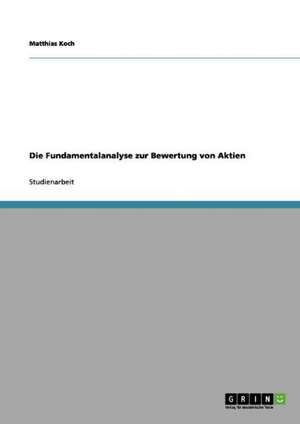 Die Fundamentalanalyse zur Bewertung von Aktien de Matthias Koch