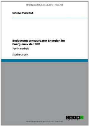 Bedeutung erneuerbarer Energien im Energiemix der BRD de Nataliya Ovdiychuk