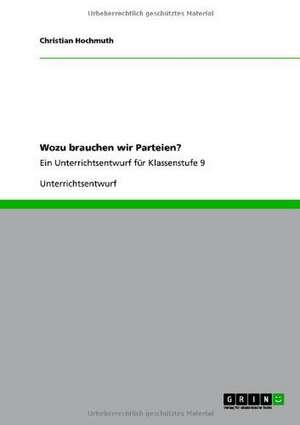 Wozu brauchen wir Parteien? de Christian Hochmuth