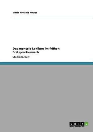 Das mentale Lexikon im frühen Erstspracherwerb de Maria Melanie Meyer