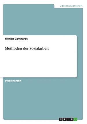 Methoden der Sozialarbeit de Florian Gotthardt