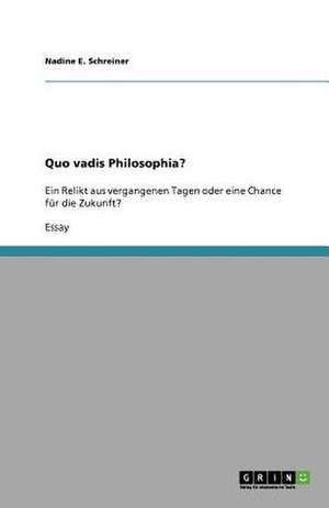 Quo vadis Philosophia? de Nadine E. Schreiner