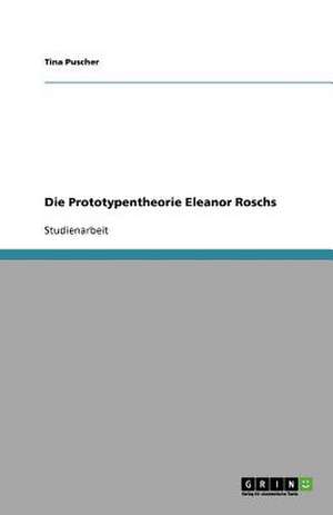 Die Prototypentheorie Eleanor Roschs de Tina Puscher