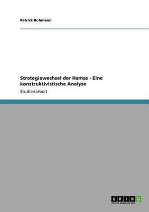 Strategiewechsel der Hamas - Eine konstruktivistische Analyse de Patrick Rohmann