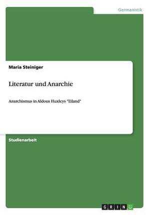 Literatur und Anarchie de Maria Steiniger