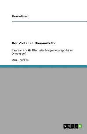 Der Vorfall in Donauwörth. de Claudio Scharf