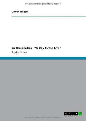 Zu The Beatles - "A Day In The Life" de Carolin Blefgen