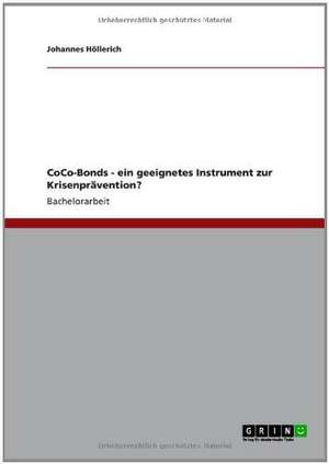 CoCo-Bonds. Ein geeignetes Instrument zur Krisenprävention? de Johannes Höllerich