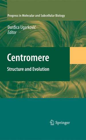 Centromere: Structure and Evolution de Durdica Ugarkovic