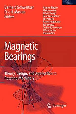 Magnetic Bearings: Theory, Design, and Application to Rotating Machinery de Gerhard Schweitzer