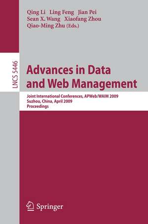 Advances in Data and Web Management: Joint International Conferences, APWeb/WAIM 2009, Suzhou, China, April 2-4, 2009, Proceedings de Qing Li