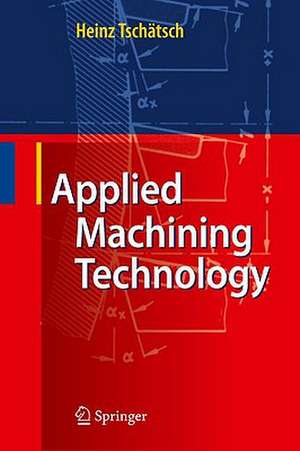 Applied Machining Technology de Heinz Tschätsch