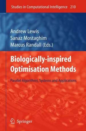 Biologically-Inspired Optimisation Methods: Parallel Algorithms, Systems and Applications de Andrew Lewis