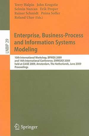 Enterprise, Business-Process and Information Systems Modeling: 10th International Workshop, BPMDS 2009, and 14th International Conference, EMMSAD 2009, held at CAiSE 2009, Amsterdam, The Netherlands, June 8-9, 2009, Proceedings de Terry Halpin