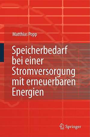 Speicherbedarf bei einer Stromversorgung mit erneuerbaren Energien de Matthias Popp