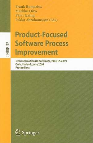 Product-Focused Software Process Improvement: 10th International Conference, PROFES 2009, Oulu, Finland, June 15-17, 2009, Proceedings de Frank Bomarius