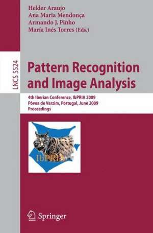 Pattern Recognition and Image Analysis: 4th Iberian Conference, IbPRIA 2009 Póvoa de Varzim, Portugal, June 10-12, 2009 Proceedings de Hélder J. Araújo