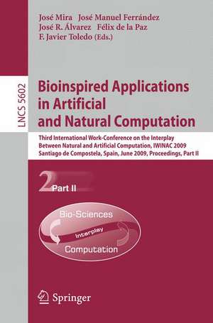 Bioinspired Applications in Artificial and Natural Computation: Third International Work-Conference on the Interplay Between Natural and Artificial Computation, IWINAC 2009, Santiago de Compostela, Spain, June 22-26, 2009, Proceedings, Part II de Jose Mira