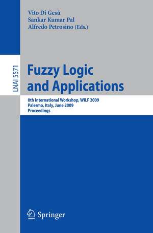 Fuzzy Logic and Applications: 8th International Workshop, WILF 2009 Palermo, Italy, June 9-12, 2009 Proceedings de Vito di Gesù