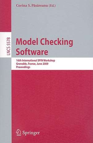 Model Checking Software: 16th International SPIN Workshop, Grenoble, France, June 26-28, 2009, Proceedings de Corina S. Pasareanu