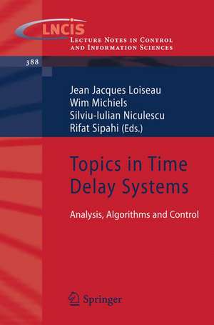 Topics in Time Delay Systems: Analysis, Algorithms and Control de Jean Jacques Loiseau