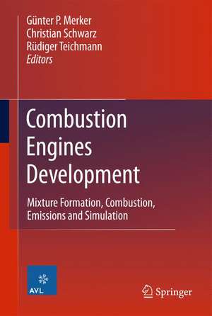 Combustion Engines Development: Mixture Formation, Combustion, Emissions and Simulation de Günter P. Merker