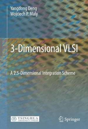 3-Dimensional VLSI: A 2.5-Dimensional Integration Scheme de Yangdong Deng