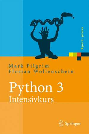 Python 3 - Intensivkurs: Projekte erfolgreich realisieren de Mark Pilgrim