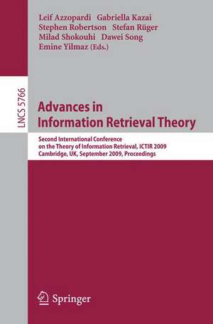 Advances in Information Retrieval Theory: Second International Conference on the Theory of Information Retrieval, ICTIR 2009 Cambridge, UK, September 10-12, 2009 Proceedings de Leif Azzopardi