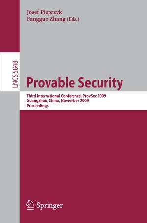 Provable Security: Third International Conference, ProvSec 2009, Guangzhou, China, November 11-13, 2009. Proceedings de Josef Pawel Pieprzyk