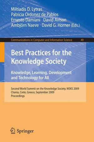 Best Practices for the Knowledge Society. Knowledge, Learning, Development and Technology for All: Second World Summit on the Knowledge Society, WSKS 2009, Chania, Crete, Greece, September 16-18, 2009. Proceedings de Miltiadis D. Lytras