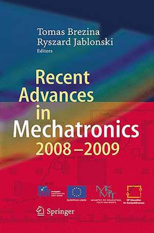 Recent Advances in Mechatronics: 2008 - 2009 de Tomas Brezina