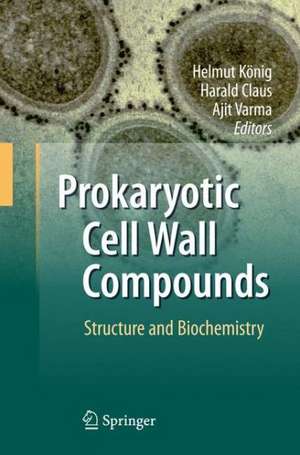 Prokaryotic Cell Wall Compounds: Structure and Biochemistry de Helmut König