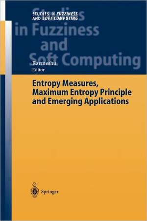 Entropy Measures, Maximum Entropy Principle and Emerging Applications de Karmeshu