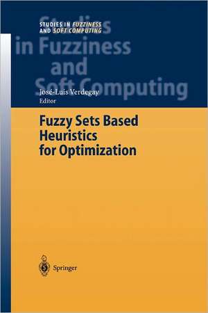 Fuzzy Sets Based Heuristics for Optimization de José-Luis Verdegay