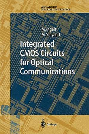 Integrated CMOS Circuits for Optical Communications de Mark Ingels