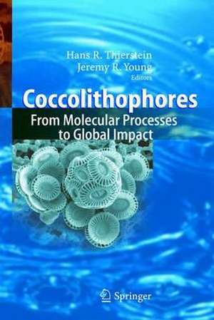 Coccolithophores: From Molecular Processes to Global Impact de Hans R. Thierstein