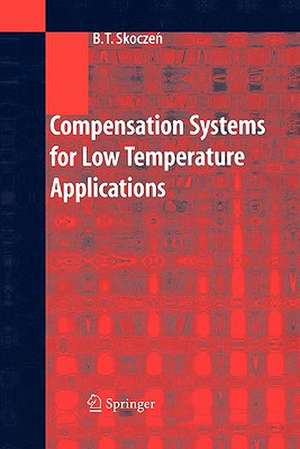 Compensation Systems for Low Temperature Applications de Balzej T. Skoczen