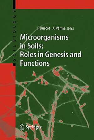 Microorganisms in Soils: Roles in Genesis and Functions de Francois Buscot